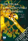 Struttura e processi vitali negli animali Struttura e processi vitali negli animali