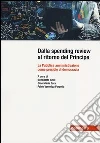 Dalla spending review al ritorno del principe. La pubblica amministrazione come presidio di democrazia Dalla spending review al ritorno del principe. La pubblica amministrazione come presidio di democrazia