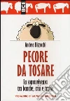Pecore da tosare. La sopravvivenza tra banche, crisi e truffe Pecore da tosare. La sopravvivenza tra banche, crisi e truffe