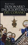 Dizionario enciclopedico del Corano Dizionario enciclopedico del Corano