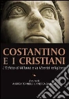 Costantino e i cristiani Costantino e i cristiani