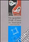 Tre quartieri INA. Casa in Toscana Tre quartieri INA. Casa in Toscana