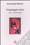 Linguaggio muto. L'uomo e gli altri animali Linguaggio muto. L'uomo e gli altri animali