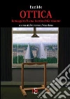 Ottica. Immagini di una teoria della visione Ottica. Immagini di una teoria della visione