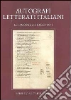 Autografi dei letterati italiani. Le origini e il Trecento Autografi dei letterati italiani. Le origini e il Trecento