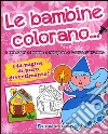 Le bambine colorano... Le bambine colorano...