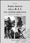 Forze armate della R.S.I. sul confine orientale (Settembre 1943-Maggio 1945) Forze armate della R.S.I. sul confine orientale (Settembre 1943-Maggio 1945)