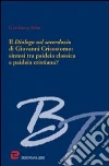 Il dialogo sul sacerdozio di Giovanni Crisostomo: sintesi tra paideia classica e paideia cristiana? Il dialogo sul sacerdozio di Giovanni Crisostomo: sintesi tra paideia classica e paideia cristiana?