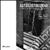 Autocostruzione o degli ultimi spazi del progetto Autocostruzione o degli ultimi spazi del progetto