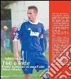160 e lode. Il bomber livornese che non amava il calcio. Michael Pellegrini 160 e lode. Il bomber livornese che non amava il calcio. Michael Pellegrini