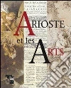 L'Arioste et les arts L'Arioste et les arts