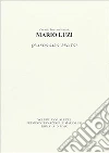 Mario Luzi. Quando sarò rinato? Atti annuali del Premio internazionaleMario Luzi 2010 Mario Luzi. Quando sarò rinato? Atti annuali del Premio internazionaleMario Luzi 2010