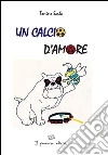 Un calcio d'amore Un calcio d'amore