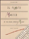 Il flauto magico di Wolfgang Amadeus Mozart Il flauto magico di Wolfgang Amadeus Mozart