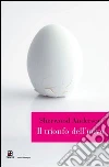 Il trionfo dell'uovo Il trionfo dell'uovo