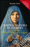 Nostra signora di Lourdes. La Madonna che non conosceva il Vangelo Nostra signora di Lourdes. La Madonna che non conosceva il Vangelo