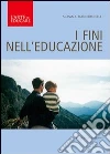 I fini nell'educazione I fini nell'educazione