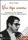 Una toga amara. Giangiacomo Ciaccio Montalto la tenacia e la solitudine di un magistrato scomodo Una toga amara. Giangiacomo Ciaccio Montalto la tenacia e la solitudine di un magistrato scomodo