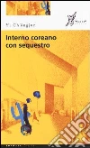 Interno coreano con sequestro Interno coreano con sequestro