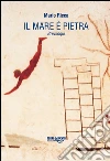 Il mare è pietra. Breviloqui Il mare è pietra. Breviloqui