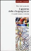 Il governo delle disuguaglianze. Critica dell'insicurezza neoliberista Il governo delle disuguaglianze. Critica dell'insicurezza neoliberista
