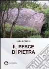 Il pesce di pietra Il pesce di pietra