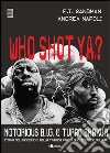 Who shot ya? Who shot ya?