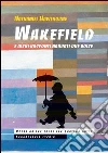 Wakefield e altri racconti narrati due volte Wakefield e altri racconti narrati due volte